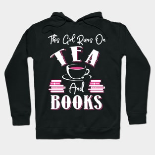 This Girl Runs On Tea and Books Hoodie